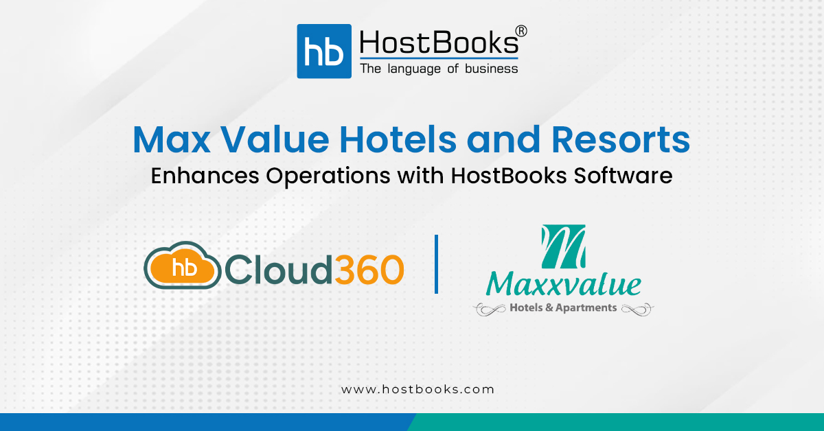 Max Value Hotels and Resorts Enhances Operations with HostBooks Software